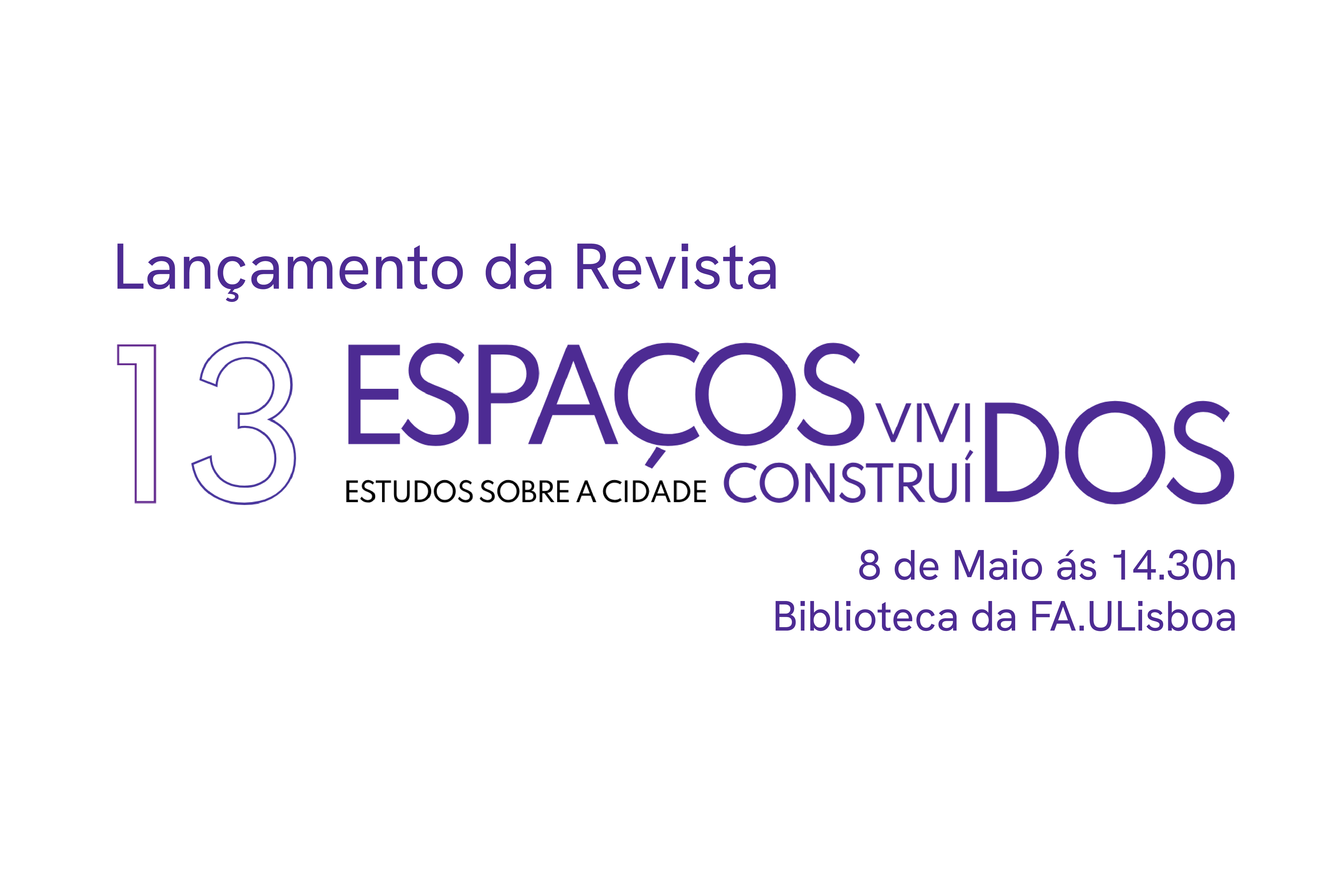 Lançamento da Revista Espaços Vividos Espaços Construídos nº 13 no dia 8 de Maio ás 14.30h na Biblioteca