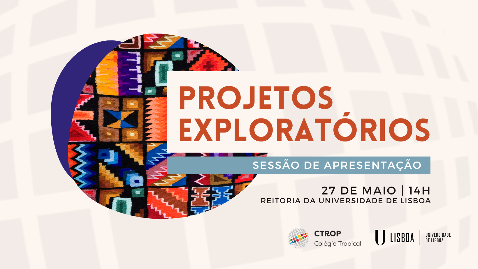 Apresentação e disseminação dos resultados finais dos 4 Projetos Exploratórios. 27 de maio 14h 