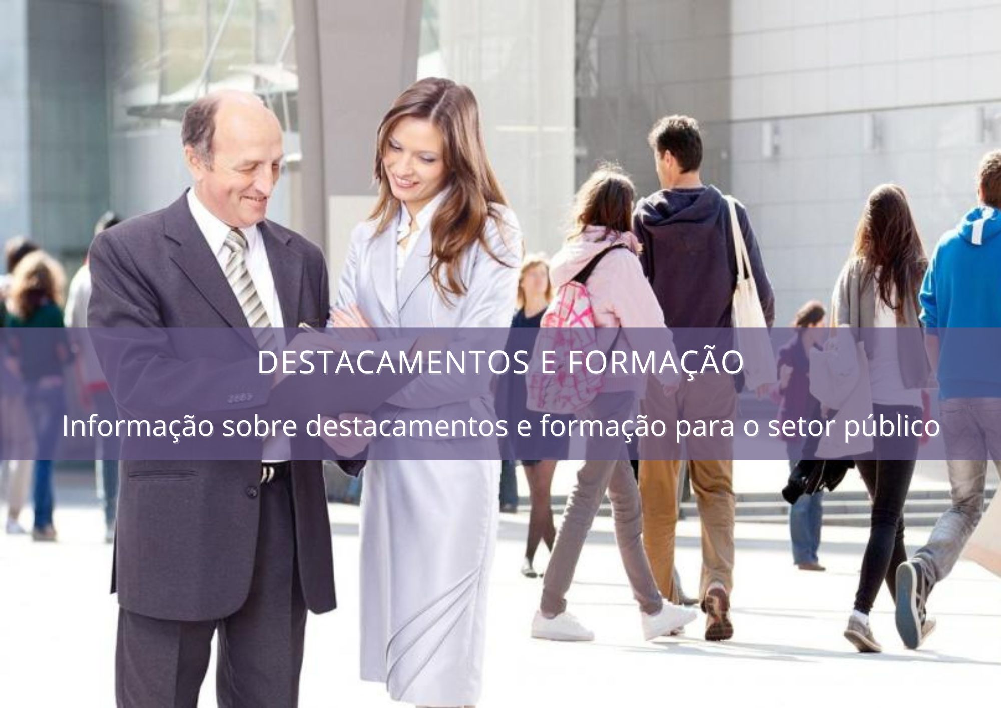 Destacamentos e formação para o setor público - Projeto Carreiras Europeias