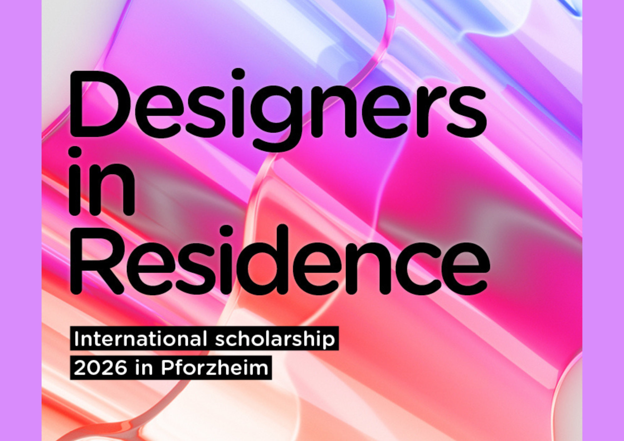 Open Call > Designers in Residence Pforzheim 2026