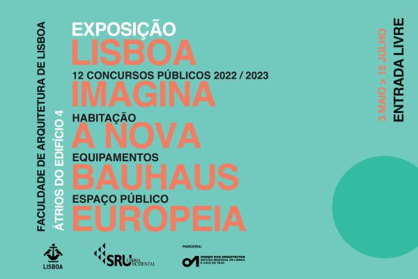 Exposição Lisboa Imagina a Nova Bauhaus Europeia na Faculdade de Arquitetura de Lisboa