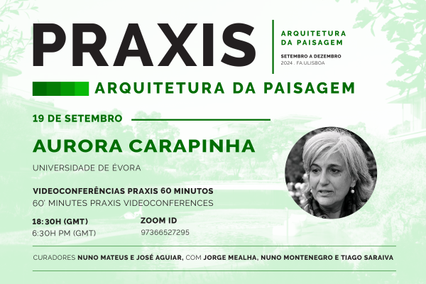 Praxis | Arquitetura da Paisagem, com Aurora Carapinha, dia 19 de setembro às 18h30, online