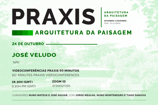 Praxis | Arquitetura da Paisagem, com José Veludo (NPK)