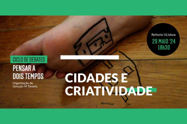 Sessão “Cidades e Criatividade”, com Luís Baptista, dia 29 de maio na Reitoria da ULisboa