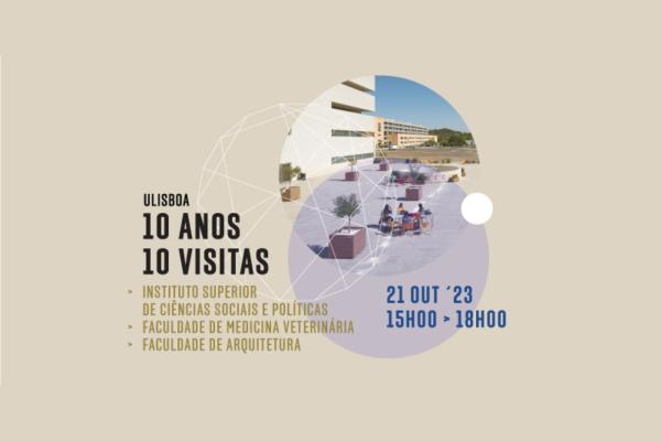 ULisboa, 10 Anos, 10 Visitas - Visita 5: Campus da Ajuda: Instituto Superior de Ciências Sociais e Políticas, Faculdade de Medicina Veterinária, Faculdade de Arquitetura